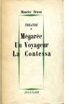 Thtre : Mgare - Un voyageur - La Contessa  par Druon