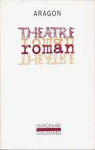 Théâtre - Roman par Aragon