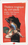 Theatre Tragique du Xvie Siecle par Flammarion