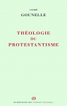 Théologie du protestantisme par Gounelle