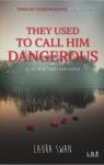 They used to call him dangerous, tome 2 : Attraction malsaine par Swan