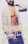 To love Jason Thorn par Maise