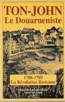 Ton-John Le Douarneniste : 1788-1789 La rvolution bretonne par Le Merdy