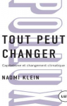 Tout peut changer : Capitalisme & changement climatique par Klein