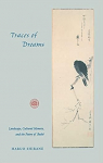 Traces of Dreams: Landscape, Cultural Memory, and the Poetry of Basho par Shirane