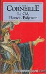 Tragdies : Le Cid - Horace - Polyeucte par Corneille