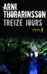 Treize jours par Arni Thorarinsson