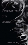 Tribulations d'un phoenix par C.M Black