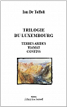 Trilogie luxembourgeoise : Terres arides - Tiamat - Confins par Toffoli