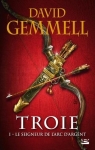 Troie, Tome 1 : Le Seigneur de l'Arc d'Argent par Gemmell