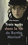 Trois nuits dans la vie de Berthe Morisot par Biermann