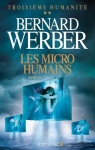 Troisième humanité, tome 2 : Les micro humains par Werber