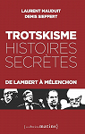 Trotskisme, histoires secrtes : De Lambert  Mlenchon par Sieffert