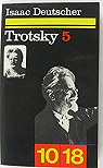 Trotsky. Tome 5 : Le prophte hors-la-loi 1, 1929-1940 par Deutscher
