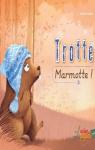 Trotte Marmotte ! par Carlioz