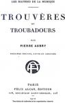 Trouvres et Troubadours - Les Matres de la Musique par Aubry
