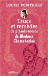 Trucs et remdes de grands-mres de Madame Chasse-taches par Robitaille