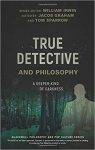 True Dtective and Philosophy par Irvin