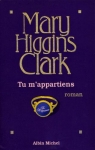 Tu m appartiens par Higgins Clark