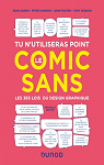 Tu n'utiliseras point le Comic Sans - 3e éd.: Les 365 lois du design graphique par Adams