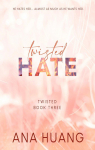 Twisted, tome 3 : Twisted Hate par Huang