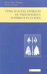 Types d'outils lithiques du Palolithique suprieur en Europe par Laurent