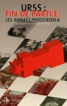 URSS - Fin de parti(e) : Les annes Perestroka par Ajam