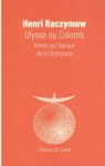 Ulysse ou Colomb : Notes sur l'amour de la littrature par Raczymow