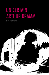 Un Certain Arthur Kramm par Ferrires