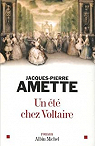 Un été chez Voltaire par Amette