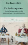 Un festin en paroles : Histoire littéraire de la sensibilité gastronomique de l'Antiquité à nos jours par Revel