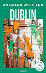 Un grand week-end à Dublin par Guide Un Grand Week-end