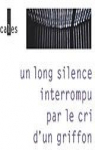 Un long silence interrompu par le cri d'un griffon par Senges