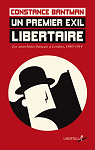 Un premier exil libertaire - Les anarchistes franais  Lond par Bantman
