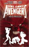 Uncanny Avengers, tome 5 : Axis Prelude par Remender