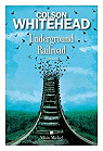 Underground railroad par Whitehead