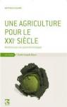 Une agriculture pour le XXIe siècle : Manifeste pour une agronomie biologique par Calame