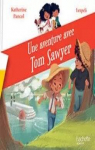 Une aventure avec Tom Sawyer par Pancol
