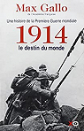Une histoire de la Première Guerre mondiale, Tome 1 : 1914, le destin du monde par Gallo