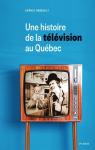 Une histoire de la télévision québécoise