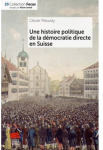 Une histoire politique de la dmocratie directe en Suisse par 