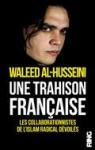 Une trahison française. Les collaborationnistes de l'islam radical dévoilés par Al-Husseini