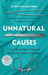 Unnatural Causes: The Life and Many Deaths of Britain's Top Forensic Pathologist par Shepherd