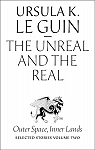 Unreal and the Real - Selected Stories, Volume 2 : Outer Space, Inner Lands par Le Guin