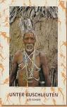 Unter Bushleuten - Among Bushmen par Schatz