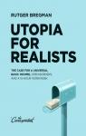 Utopia for Realists: The Case for a Universal Basic Income, Open Borders, and a 15-hour Workweek par Bregman