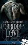 Forbidden Love, tome 1 : Love me par Tryde
