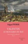 Valentin, le houzard du Roi, tome 2 : Coup de sang d'un conformiste par Weber