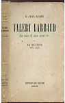 Valry Larbaud. Sa vie et son uvre. La jeunesse (1881-1920) par Jean-Aubry