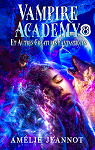 Vampire Academy et Autres Cratures Fantastiques, tome 8 : LUltime Sacrifie par Jeannot
